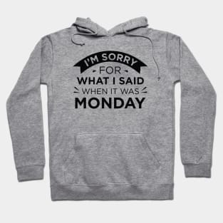 When It Was Monday Hoodie